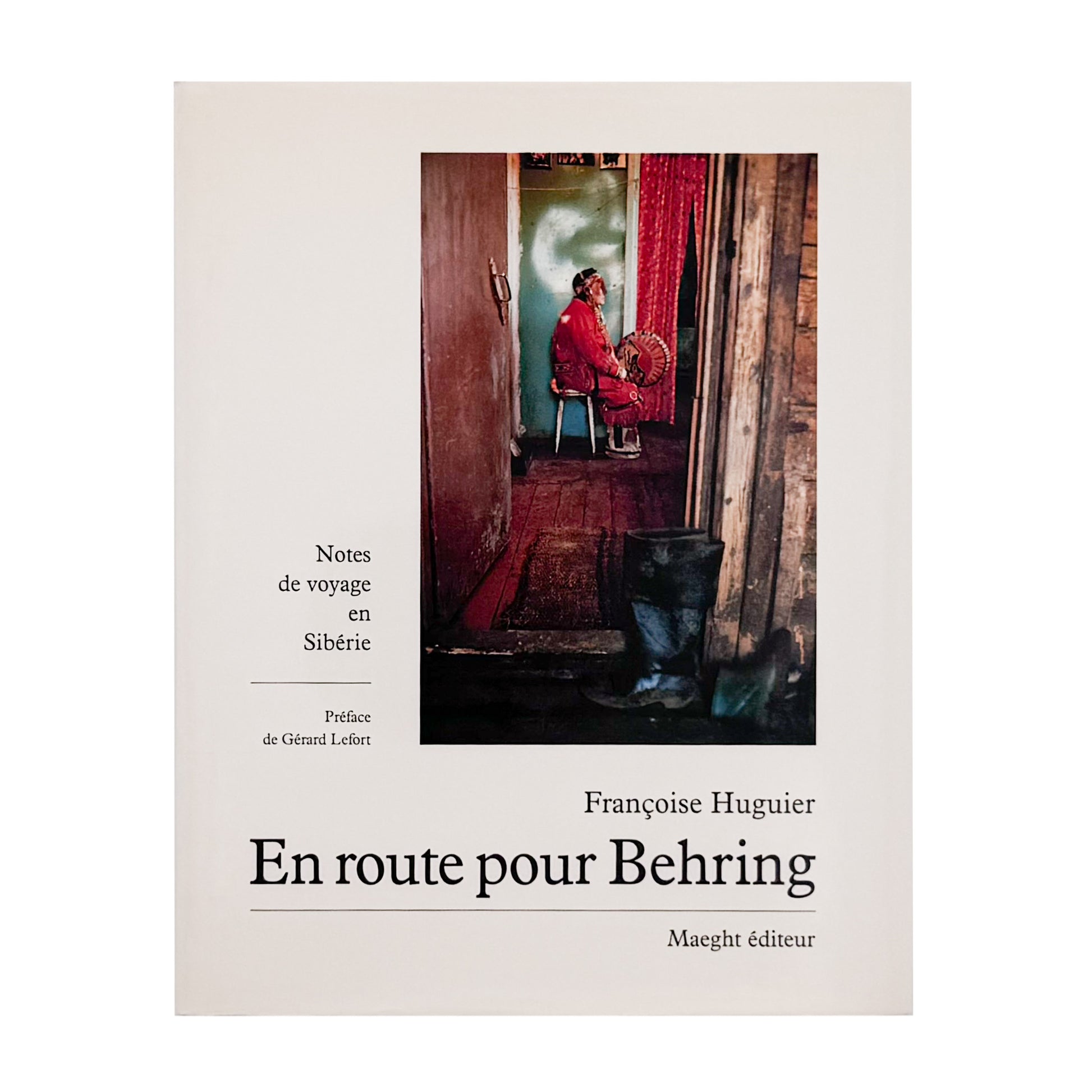 Françoise Huguier / フランソワーズ・ユギエ『En route pour Behring』シベリアを横断し、ベーリング海峡へ向かう旅の風景と人々を記録した写真集。