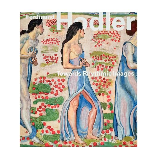 『フェルディナント・ホドラー展 / Ferdinand Hodler: Towards Rhythmic Images』NHK・NHKプロモーション刊行、日本・スイス国交樹立150周年記念の大規模回顧展図録